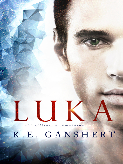 Title details for Luka by K.E. Ganshert - Available